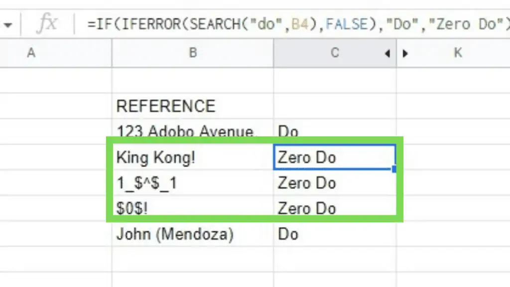 Example: Updated formula =IF(IFERROR(SEARCH("do",B4),FALSE),"Do","Zero Do") outputs “Zero Do” for the string “King Kong!” as it doesn’t contain “do”, causing the IF function to output the “value_if_false” parameter, “Zero Do”. 
