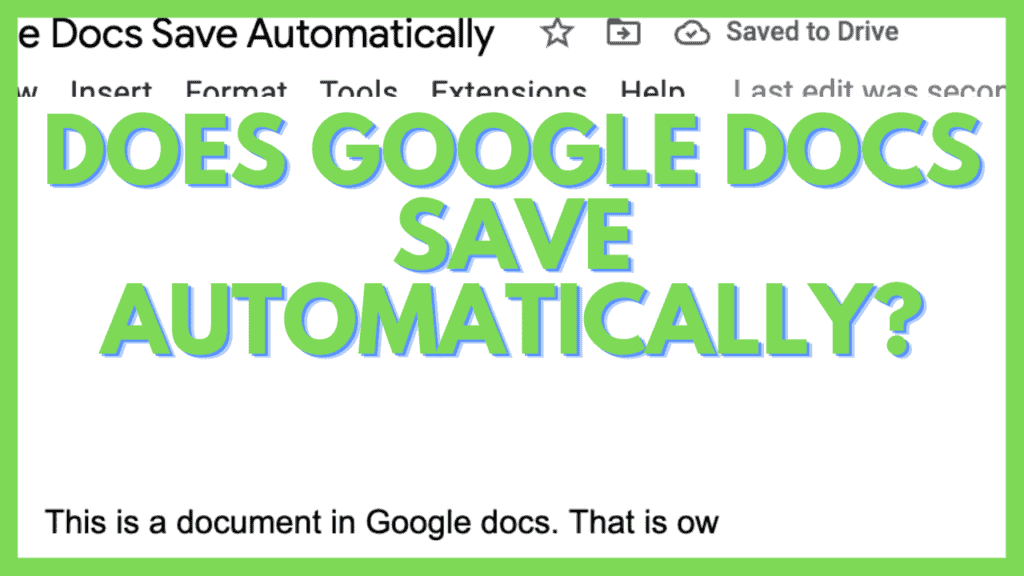 Google Docs Saves Automatically